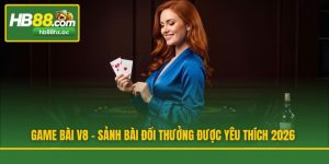 Game Bài V8 - Sảnh Bài Đổi Thưởng Được Yêu Thích 2026