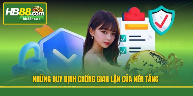 Những quy định chống gian lận của nền tảng