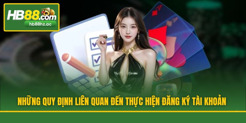 Những quy định liên quan đến thực hiện đăng ký tài khoản